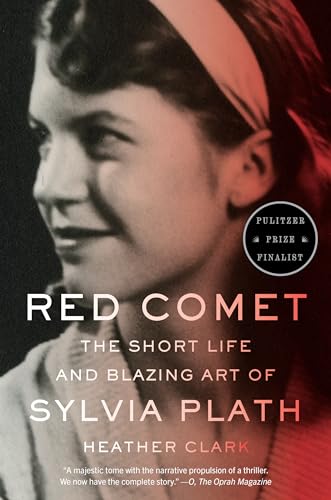 Red Comet: The Short Life and Blazing Art of Sylvia Plath