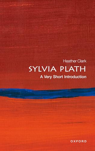 Sylvia Plath: A Very Short Introduction (Very Short Introductions) von Oxford University Press