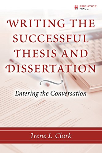 Writing the Successful Thesis and Dissertation: Entering the Conversation Writing the Successful Thesis and Dissertation: Entering the Conversation
