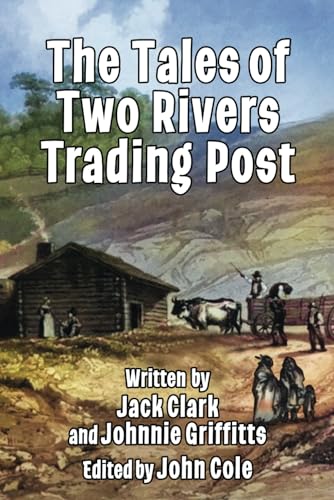 The Tales of Two Rivers Trading Post von Independently published