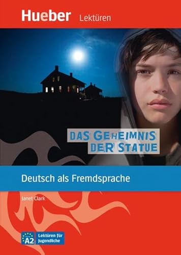 Das Geheimnis der Statue: Deutsch als Fremdsprache / Leseheft mit Audios online (Lektüren für Jugendliche) von Hueber Verlag