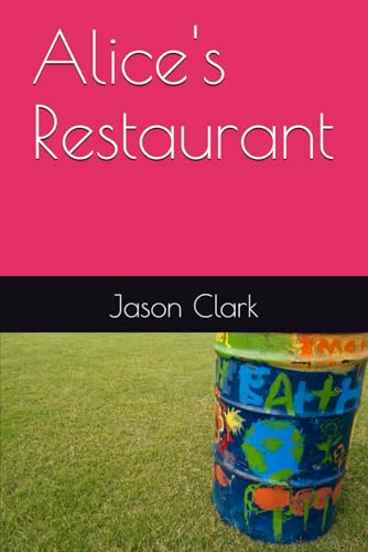 Alice's Restaurant (Songbird Saga) von Independently published