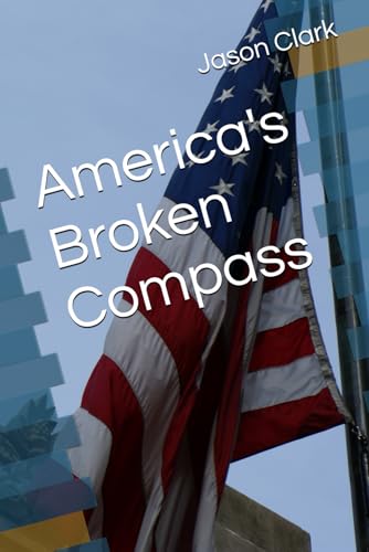 America's Broken Compass America's Broken Compass von Independently published
