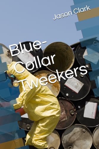 Blue-Collar Tweekers Blue-Collar Tweekers von Independently published