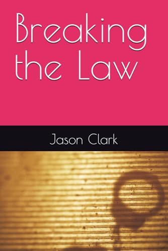 Breaking the Law Breaking the Law von Independently published