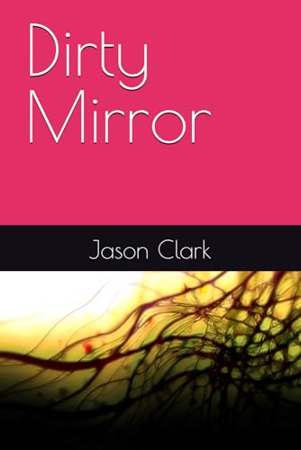 Dirty Mirror Dirty Mirror von Independently published