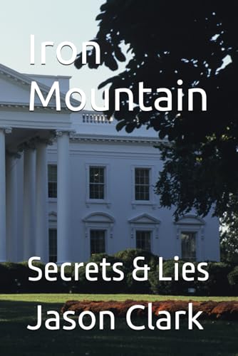 Iron Mountain: Secrets & Lies Iron Mountain: Secrets & Lies von Independently published