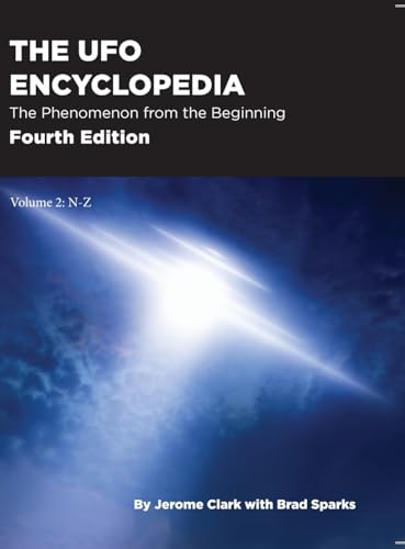 The UFO Encyclopedia, 4th Ed. Volume 2: N-Z von Relevant Information, LLC