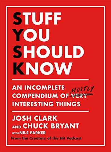 Stuff You Should Know: An Incomplete Compendium of Mostly Interesting Things von Trapeze