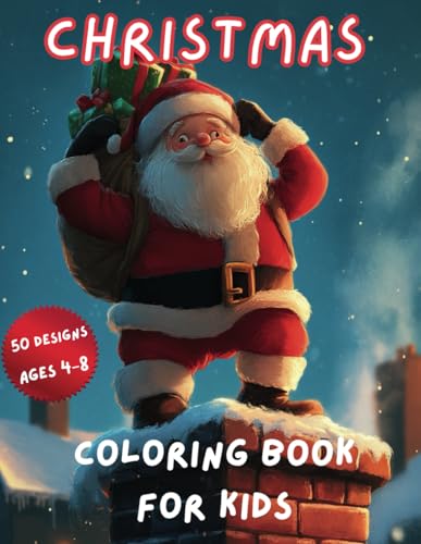 Christmas Coloring Book for Kids: 50 Fun, Cute, and Easy Holiday Designs with Santa Claus, Christmas Trees, Snowman, and Reindeer | Perfect Idea for Toddlers and Children Ages 4–8 von Independently published