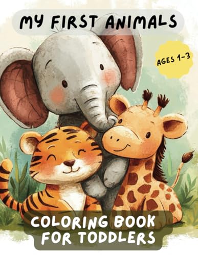 My First Animals Coloring Book for Toddlers: Cute, and Easy Pages for Little Hands Ages 1-3| Simple Wildlife Designs for Preschool and Kindergarten Kids von Independently published