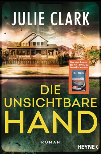 Die unsichtbare Hand: Roman – Der heiß ersehnte neue Roman der Nr.-1-SPIEGEL-Bestsellerautorin von Heyne Verlag
