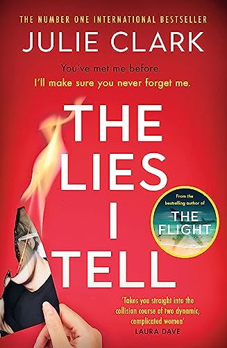 The Lies I Tell: A twisty and engrossing thriller about a woman who cannot be trusted, from the bestselling author of The Flight von Hodder & Stoughton