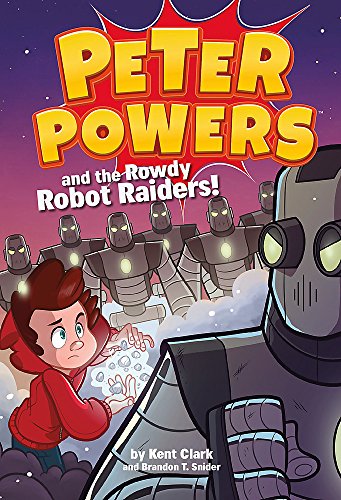 Peter Powers and the Rowdy Robot Raiders! (Peter Powers, 2) von Little, Brown Books for Young Readers