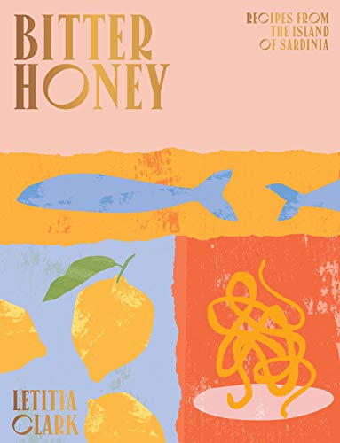 Bitter Honey: Recipes and Stories from the Island of Sardinia von Hardie Grant Books