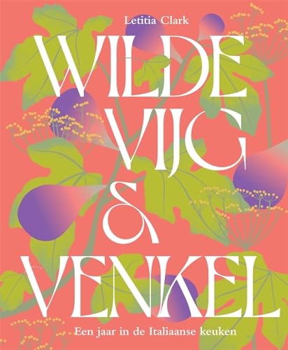 Wilde vijg & venkel: een jaar in de Italiaanse keuken Wilde vijg & venkel: een jaar in de Italiaanse keuken von Becht