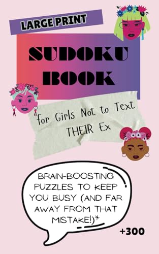 Sudoku Book for Girls Not to Text THEIR Ex: Brain-Boosting Puzzles to Keep You Busy (and Far Away from That Mistake!) von Independently published