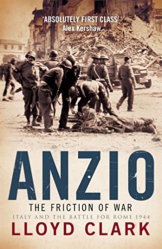 Anzio: The Friction of War: The Friction of War - Italy and the Battle for Rome 1944 von Headline Publishing Group