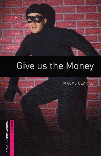 Oxford Bookworms Library: 5. Schuljahr, Stufe 1 - Give us the Money: Reader (Comic): Reader. Text in English von Cornelsen Schulverlage