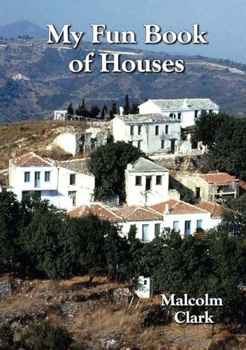My Fun Book of Houses: Properties I have owned or lived in during a lifetime of travelling von Independently published