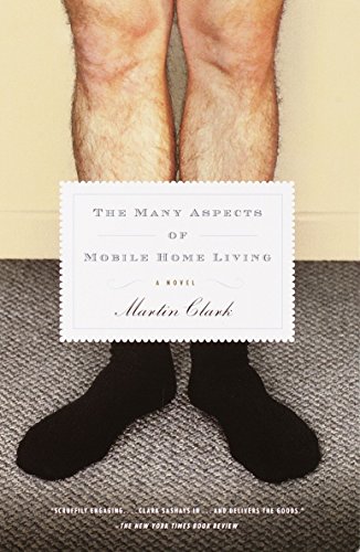 The Many Aspects of Mobile Home Living: A Novel (Vintage Contemporaries)