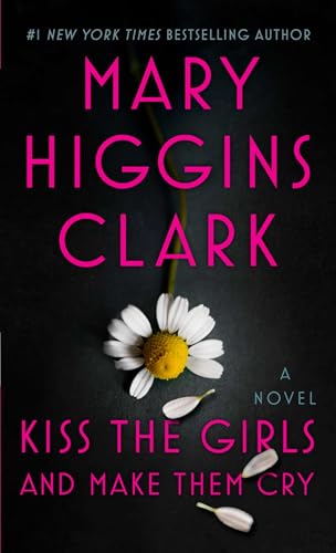 Kiss the Girls and Make Them Cry: A Novel Kiss the Girls and Make Them Cry: A Novel