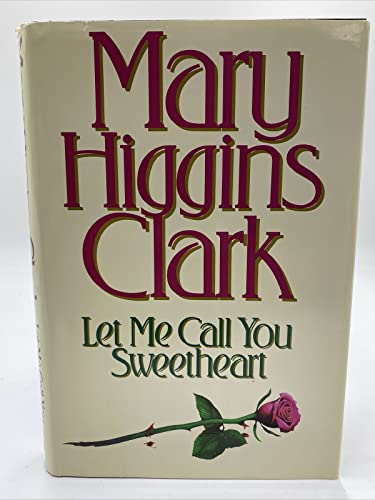 Let Me Call You Sweetheart: A Novel Let Me Call You Sweetheart: A Novel