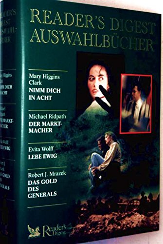 Reader´s Digest Auswahlbücher: Nimm dich in acht / Der Marktmacher / Lebe ewig / Das Gold des Generals Reader´s Digest Auswahlbücher: Nimm dich in acht / Der Marktmacher / Lebe ewig / Das Gold des Generals