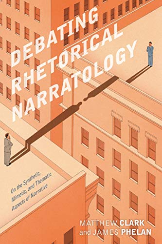 Debating Rhetorical Narratology: On the Synthetic, Mimetic, and Thematic Aspects of Narrative (THEORY INTERPRETATION NARRATIV)