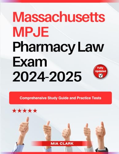 Massachusetts MPJE Pharmacy Law Exam 2024-2025: Comprehensive Study Guide and Practice Tests von Independently published