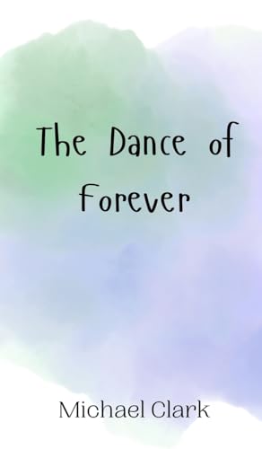 The Dance of Forever von Creative Arts Management OÜ