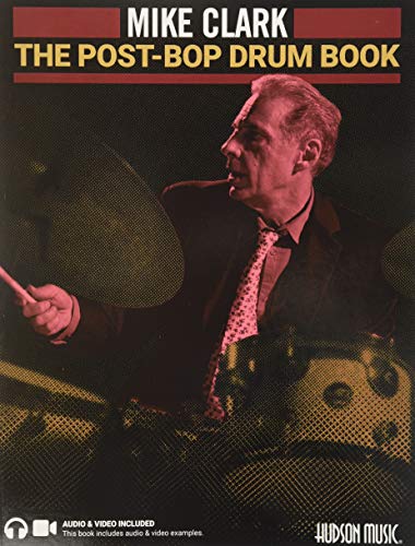 The Post-Bop Drum Book: A Complete Overview of Contemporary Jazz Drumming Book with Online Audio & Video
