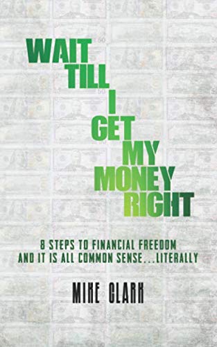 Wait till I Get My Money Right: Common sense of getting your finances in order von M$M Entertainment
