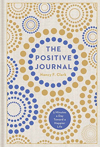 The Positive Journal: 5 Minutes a Day Toward a Happier Life (Gilded, Guided Journals)