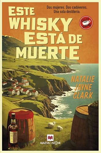 Este whisky está de muerte: Dos mujeres. Dos cadáveres. Una sola destilería (MAEVA noir) von Maeva Ediciones