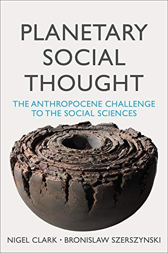 Planetary Social Thought: The Anthropocene Challenge to the Social Sciences von Polity