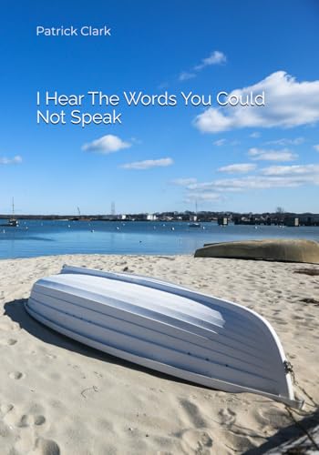 I Hear The Words You Could Not Speak von Independently published