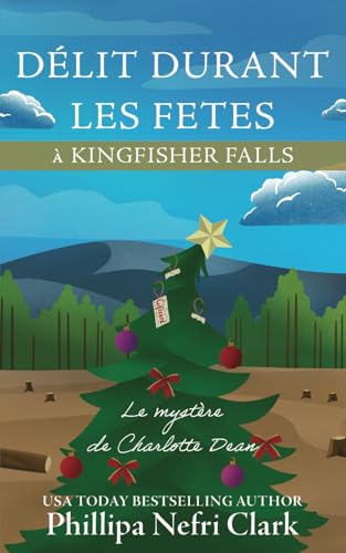 Délit durant les fêtes à Kingfisher Falls: Mystère d'une librairie de Noël d'une petite ville (Les mystères de Charlotte Dean, Band 5) von Independently published