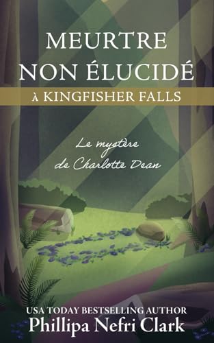 Meurtre non élucidé à Kingfisher Falls: Librairie de petite ville Cosy Mystery (Les mystères de Charlotte Dean, Band 3) von Independently published