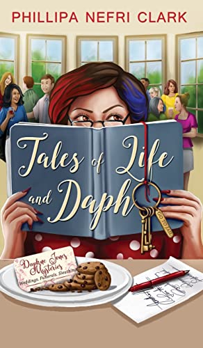 Tales of Life and Daph: Weddings. Funerals. Sleuthing. (Daphne Jones Mysteries, Band 3) von Phillipa Nefri Clark