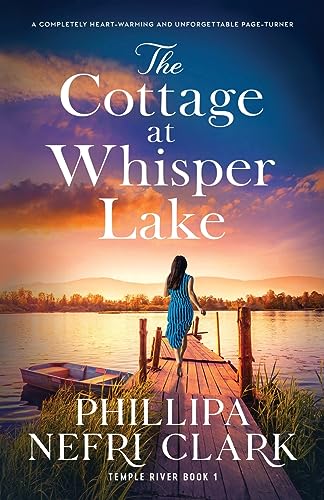The Cottage at Whisper Lake: A completely heart-warming and unforgettable page-turner (Temple River, Band 1) von Storm Publishing