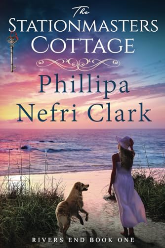 The Stationmaster's Cottage (Rivers End, Band 1) von Phillipa Nefri Clark