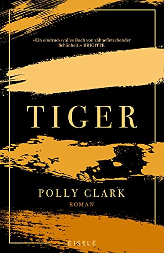 Tiger: Roman | "Zutiefst faszinierend - Ein Roman über Tiere, der uns in unserem Menschsein berührt." Mareike Fallwickl