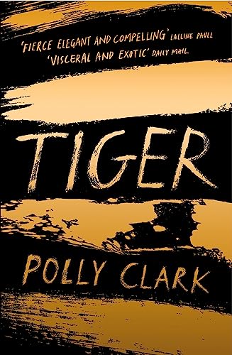 Tiger: shortlisted for the Saltire Fiction Book of the Year 2019 von Quercus Publishing Plc