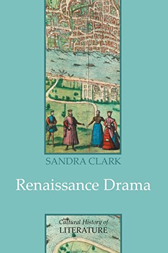 Renaissance Drama: Polity Press (Cultural History of Literature) von Polity