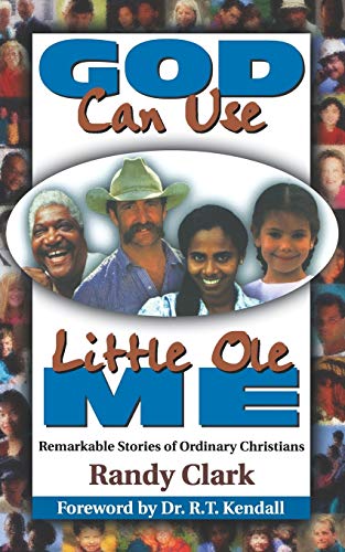 God Can Use Little Ole Me: Remarkable Stories of Ordinary Christians von Destiny Image