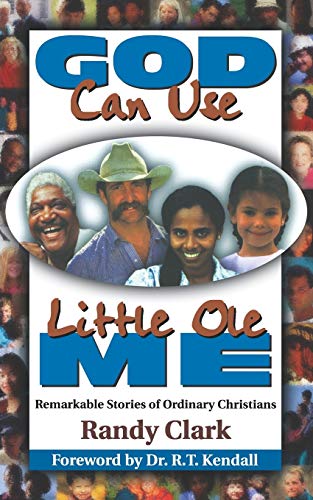 God Can Use Little Ole Me: Remarkable Stories of Ordinary Christians