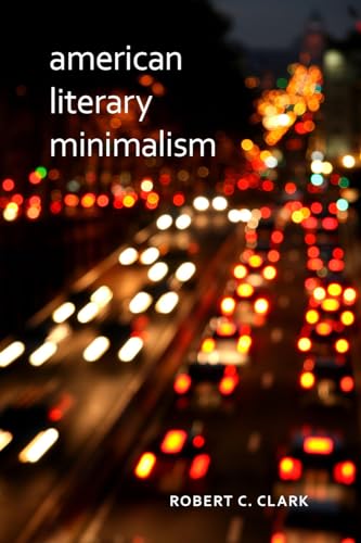 American Literary Minimalism von University Alabama Press