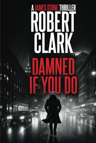 Damned If You Do: A James Stone Thriller von Independently published