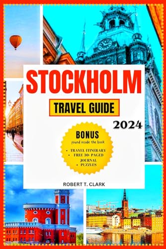 Stockholm Travel Guide 2024 and Beyond.: Things to Know Before You Go; Avoid Common Mistakes with Local's Tips; Puzzles, Journal, Detailed Itineraries and more bonuses within. von Independently published